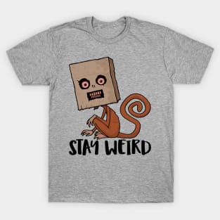 Stay Weird Sack Monkey T-Shirt